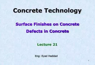Concrete Technology Surface Finishes on Concrete Defects in Concrete Lecture 21