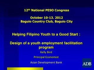 12 th National PESO Congress October 10-13. 2012 Baguio Country Club, Baguio City