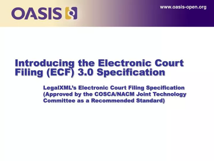 introducing the electronic court filing ecf 3 0 specification