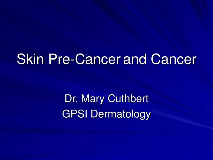 skin pre cancer and cancer