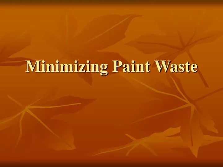 minimizing paint waste
