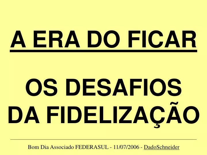 a era do ficar os desafios da fideliza o