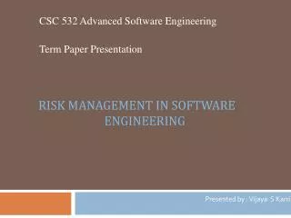 Risk Management IN SOFTWARE 			 ENGINEERING