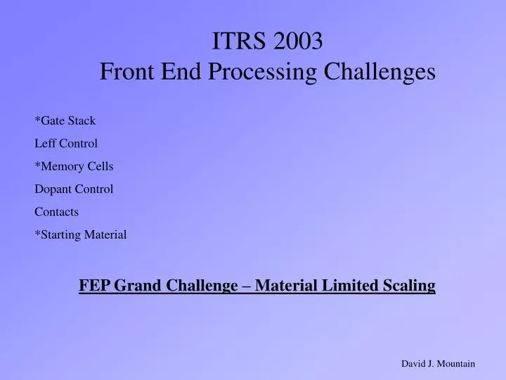 itrs 2003 front end processing challenges