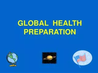 GLOBAL HEALTH PREPARATION