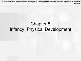 Chapter 5 Infancy: Physical Development