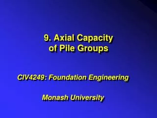9. Axial Capacity of Pile Groups