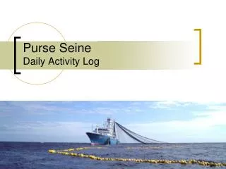 Purse Seine Daily Activity Log