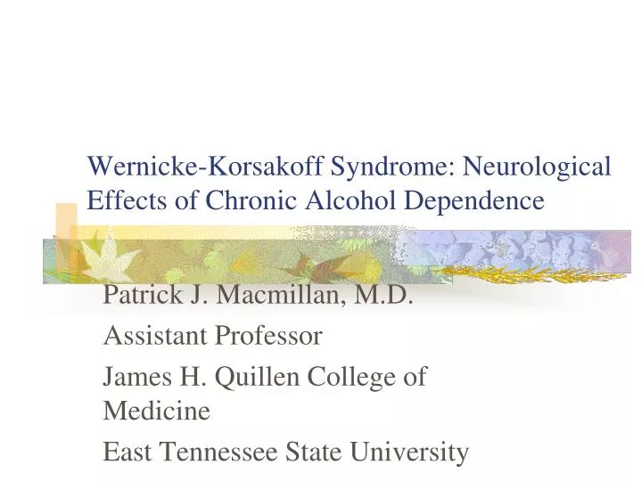 wernicke korsakoff syndrome neurological effects of chronic alcohol dependence