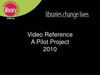 Video Reference A Pilot Project 2010