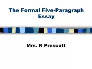 The Formal Five-Paragraph Essay