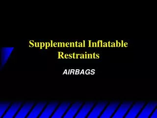 Supplemental Inflatable Restraints