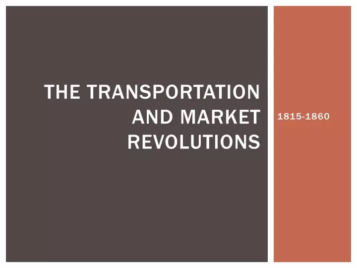 the transportation and market revolutions