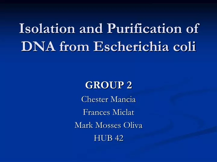 isolation and purification of dna from escherichia coli