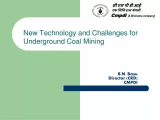 New Technology and Challenges for Underground Coal Mining