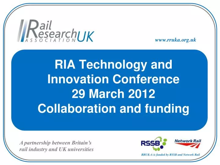 ria technology and innovation conference 29 march 2012 collaboration and funding