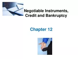 Negotiable Instruments, Credit and Bankruptcy
