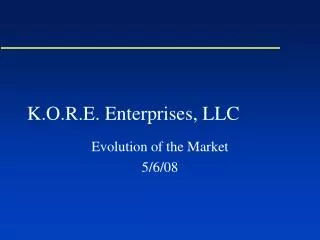 K.O.R.E. Enterprises, LLC