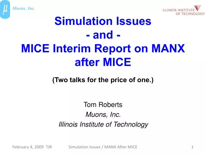 simulation issues and mice interim report on manx after mice two talks for the price of one