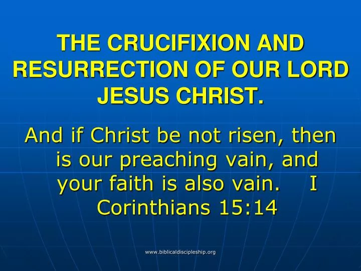 the crucifixion and resurrection of our lord jesus christ