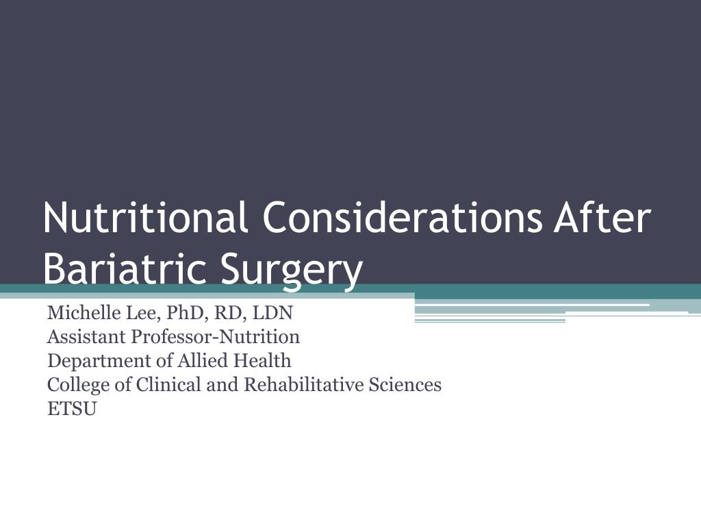 PPT - Nutritional Considerations After Bariatric Surgery PowerPoint ...