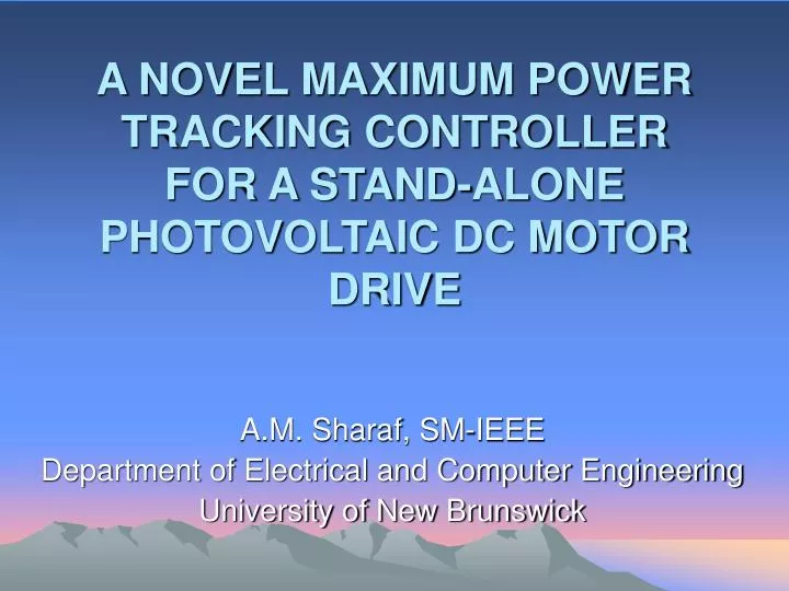 a novel maximum power tracking controller for a stand alone photovoltaic dc motor drive