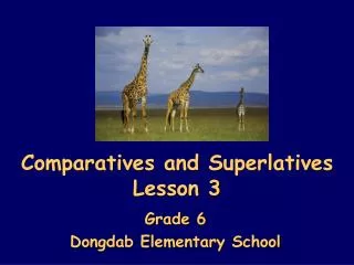 Comparatives and Superlatives Lesson 3