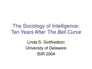 The Sociology of Intelligence: Ten Years After The Bell Curve