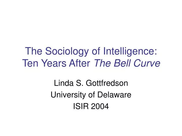 the sociology of intelligence ten years after the bell curve