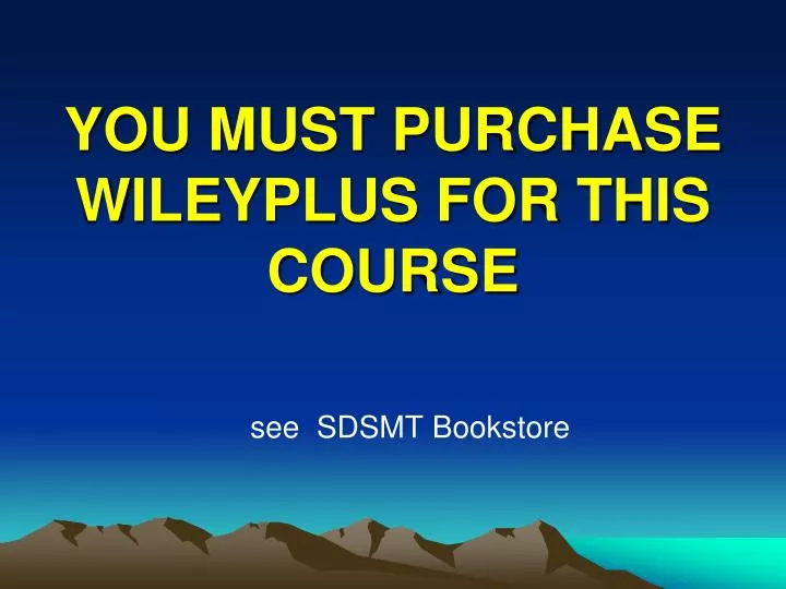 you must purchase wileyplus for this course