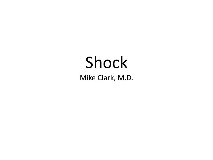 shock mike clark m d