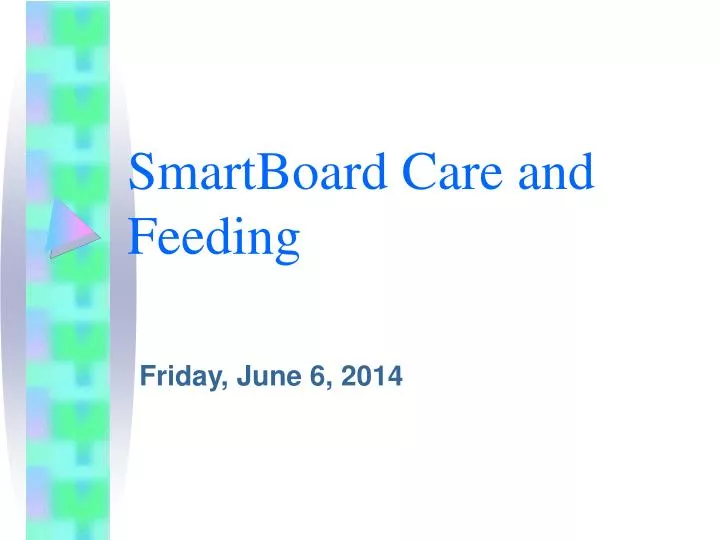 smartboard care and feeding