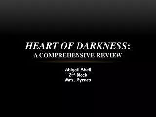 Heart of Darkness : a Comprehensive review
