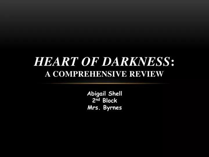 heart of darkness a comprehensive review
