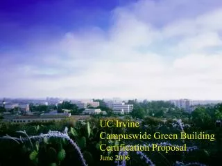 UC Irvine Campuswide Green Building Certification Proposal June 2006