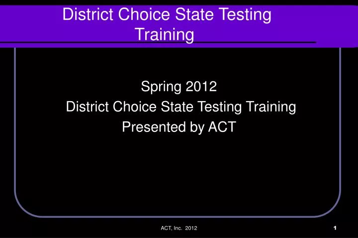 district choice state testing training