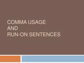 Comma Usage and Run-on Sentences