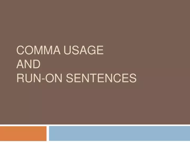 comma usage and run on sentences