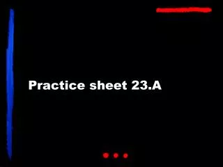 Practice sheet 23.A
