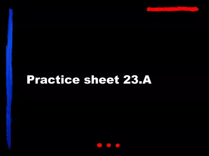 practice sheet 23 a