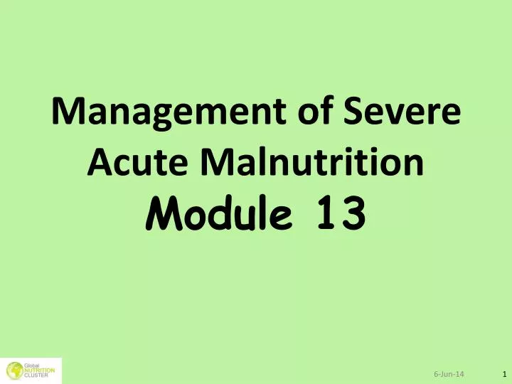 management of severe acute malnutrition m odule 13