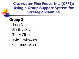 Clearwater Fine Foods Inc. (CFFI): Using a Group Support System for Strategic Planning