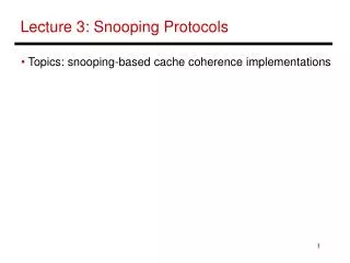 Lecture 3: Snooping Protocols