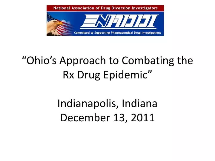 ohio s approach to combating the rx drug epidemic indianapolis indiana december 13 2011
