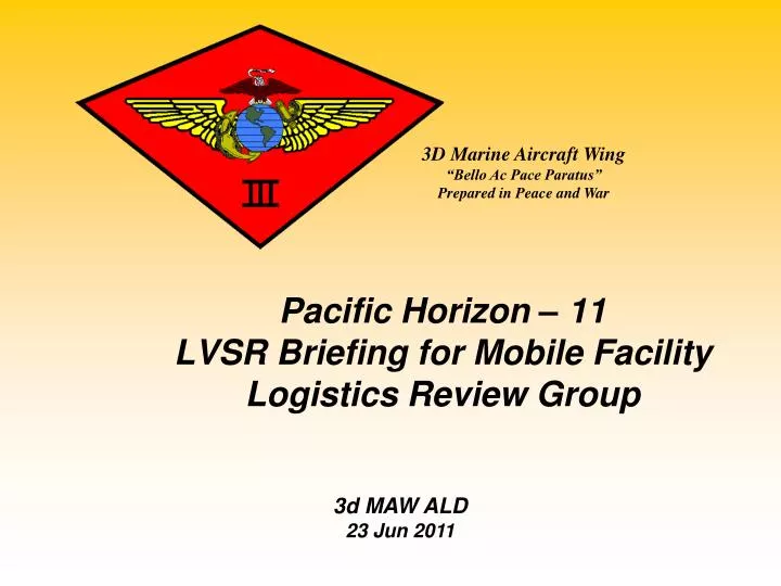pacific horizon 11 lvsr briefing for mobile facility logistics review group