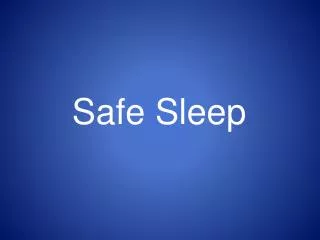 Safe Sleep