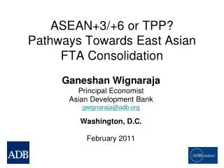 ASEAN+3/+6 or TPP? Pathways Towards East Asian FTA Consolidation