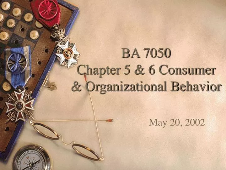 ba 7050 chapter 5 6 consumer organizational behavior