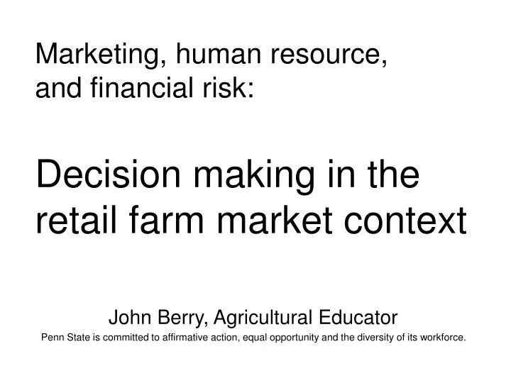 marketing human resource and financial risk decision making in the retail farm market context
