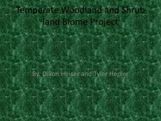 Temperate Woodland and Shrub land Biome Project